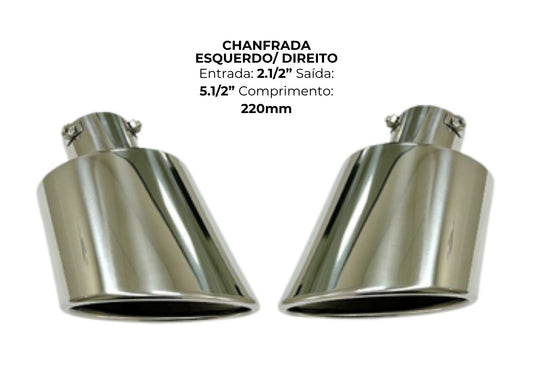 Par de Ponteira Chanfrada Inox 304 — Esquerdo/Direito | Entrada 2½″ | Saída 5½″ | Comprimento 220mm
